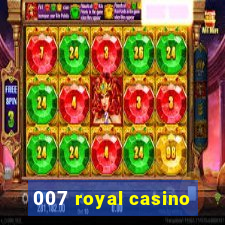 007 royal casino