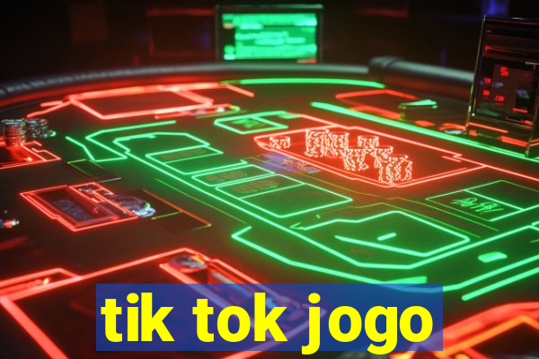 tik tok jogo