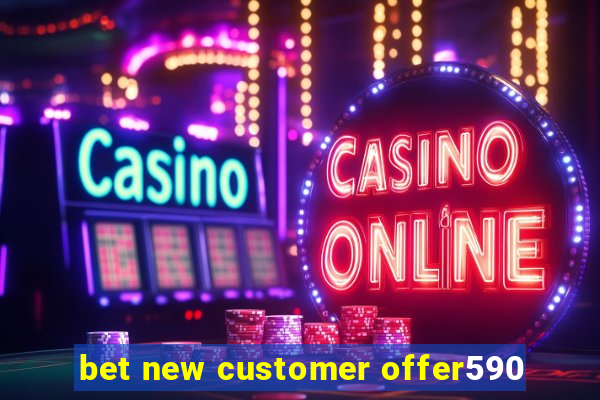 bet new customer offer590