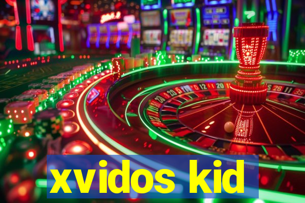 xvidos kid