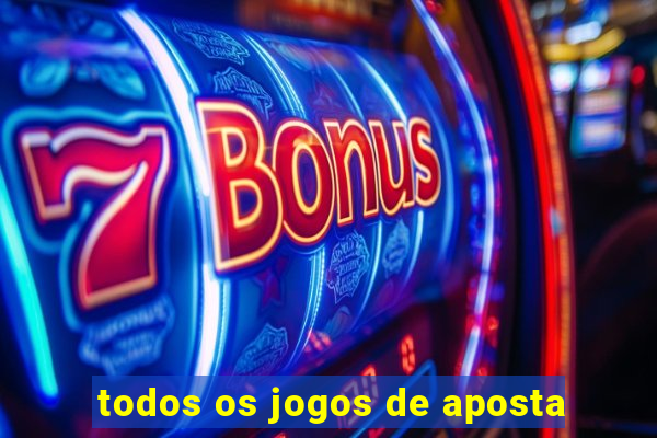 todos os jogos de aposta