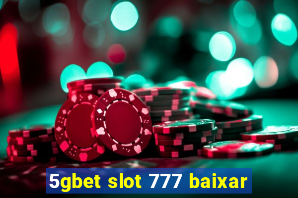 5gbet slot 777 baixar