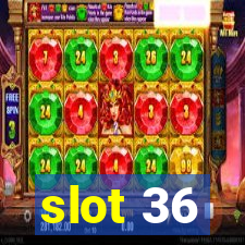 slot 36