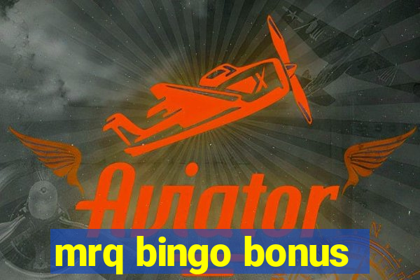 mrq bingo bonus