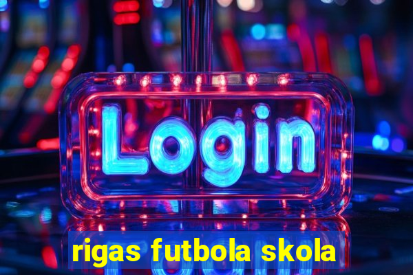 rigas futbola skola