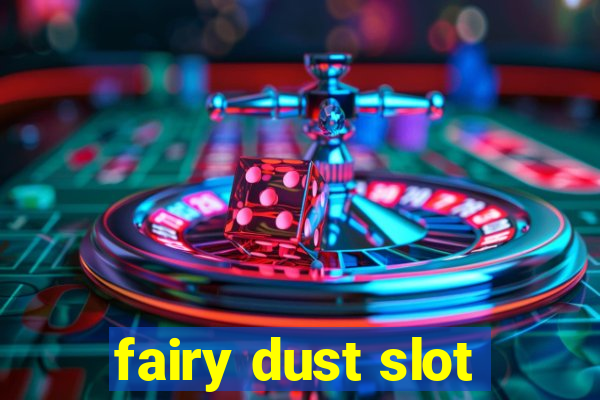 fairy dust slot