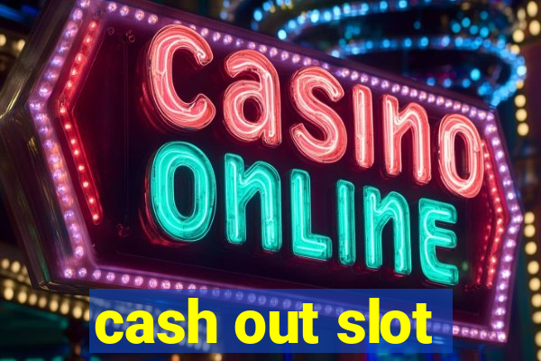 cash out slot