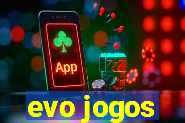 evo jogos