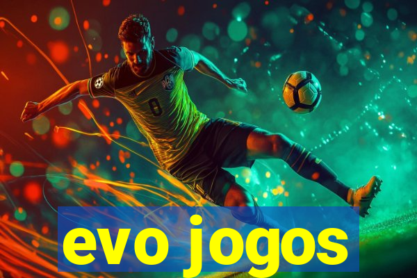 evo jogos