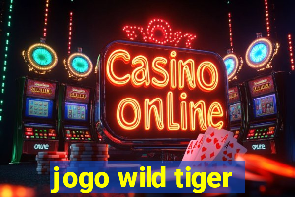 jogo wild tiger