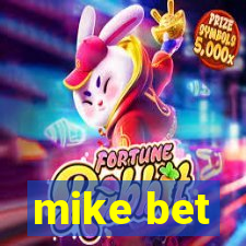 mike bet