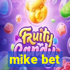 mike bet