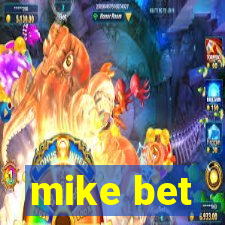 mike bet