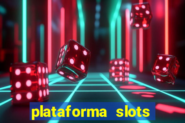 plataforma slots pagando hoje