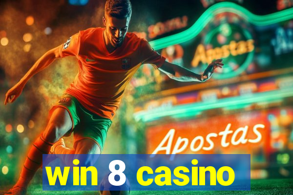 win 8 casino