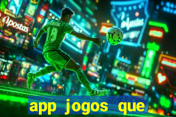 app jogos que ganha dinheiro