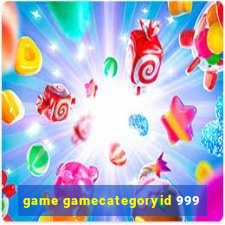 game gamecategoryid 999