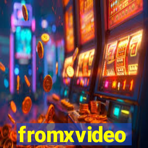 fromxvideo