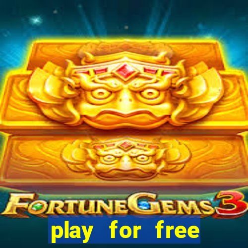 play for free slots games