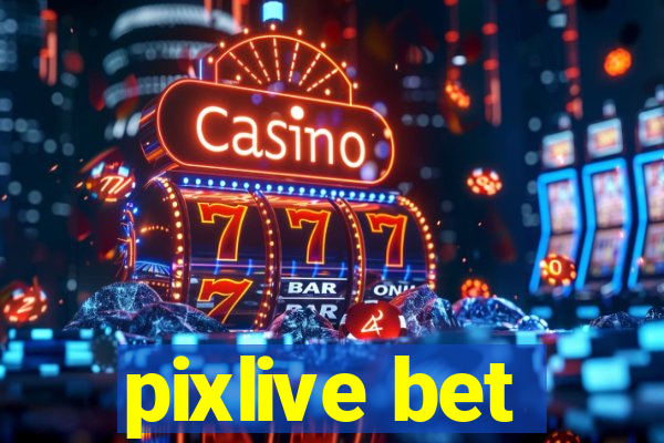 pixlive bet