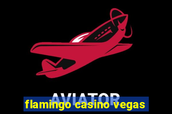 flamingo casino vegas