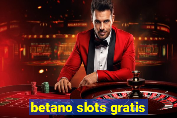 betano slots gratis