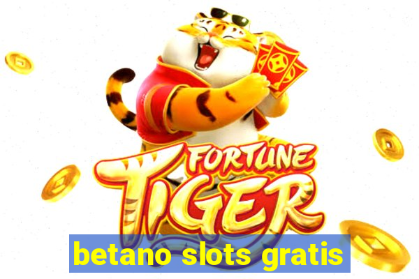 betano slots gratis