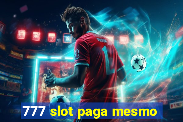 777 slot paga mesmo