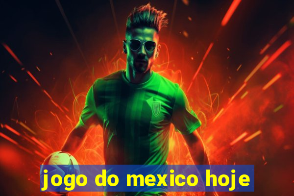 jogo do mexico hoje