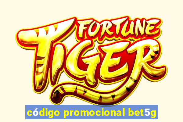 código promocional bet5g