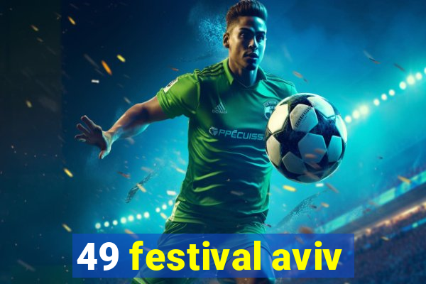 49 festival aviv