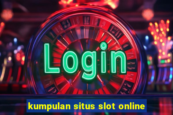 kumpulan situs slot online