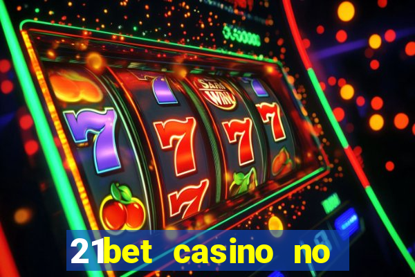 21bet casino no deposit bonus