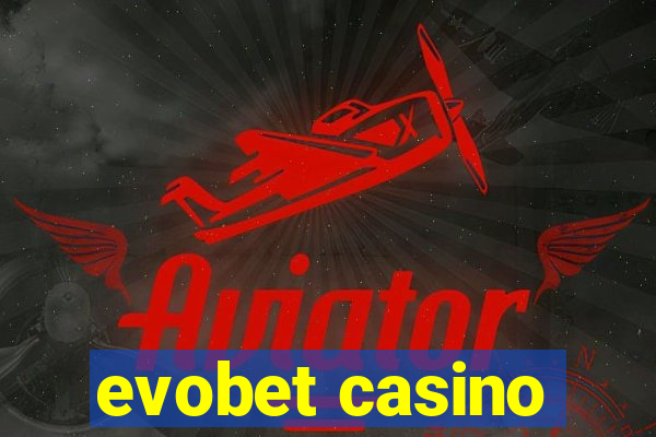 evobet casino