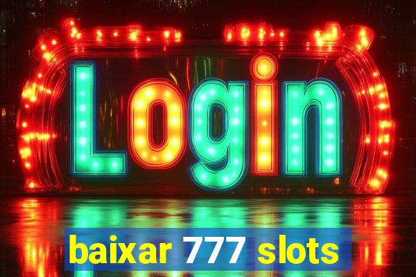 baixar 777 slots