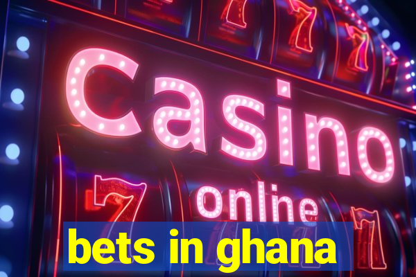 bets in ghana