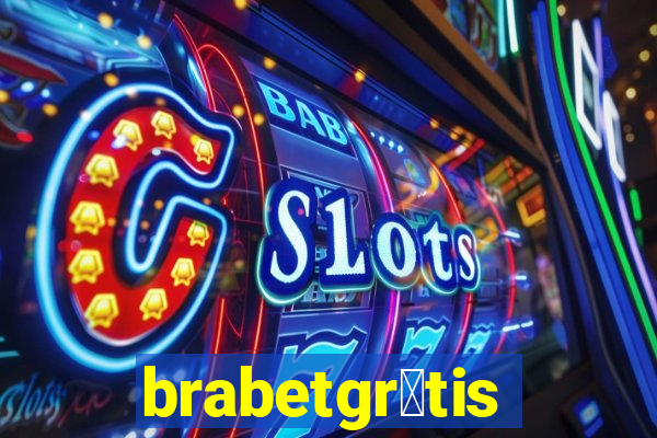 brabetgr谩tis