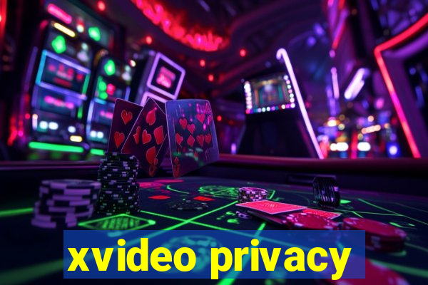 xvideo privacy