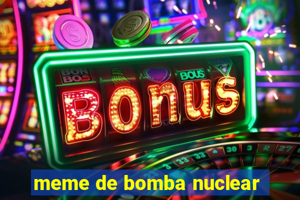 meme de bomba nuclear