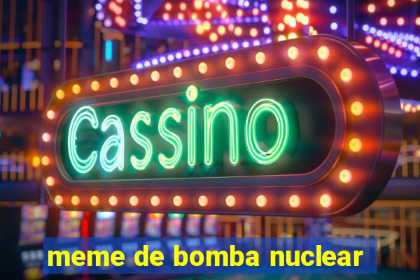 meme de bomba nuclear