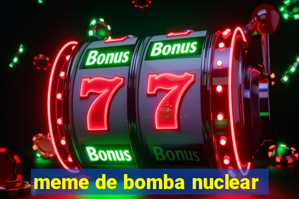 meme de bomba nuclear