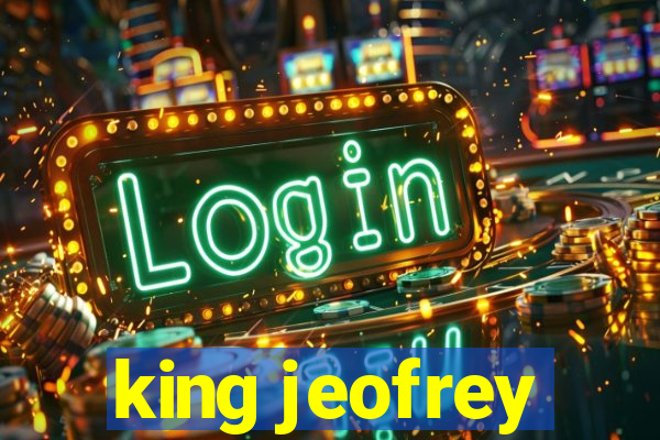 king jeofrey