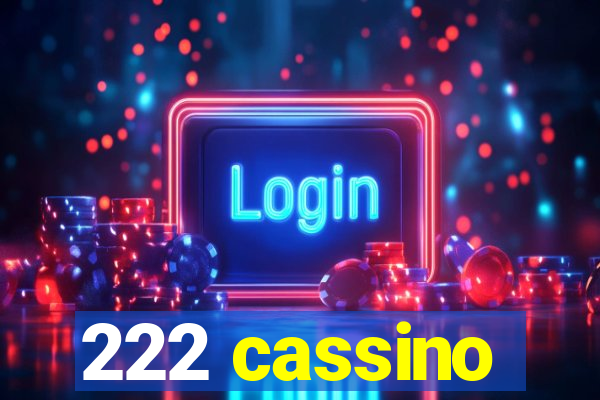 222 cassino