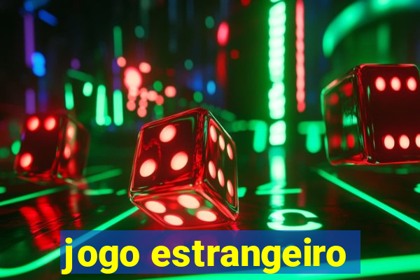 jogo estrangeiro