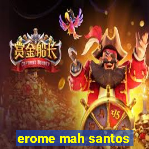 erome mah santos