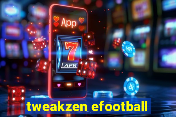 tweakzen efootball