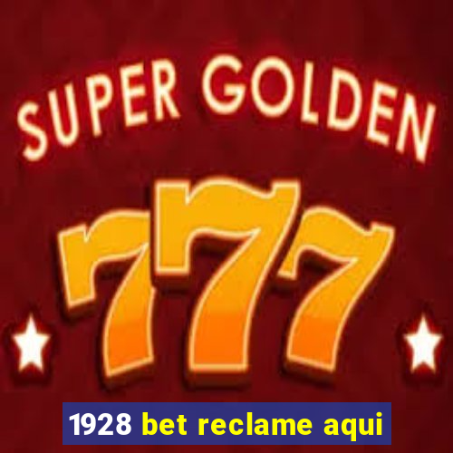 1928 bet reclame aqui