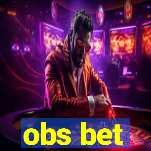 obs bet