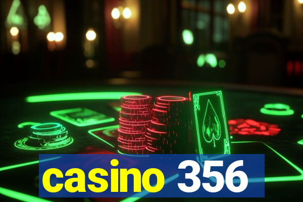 casino 356