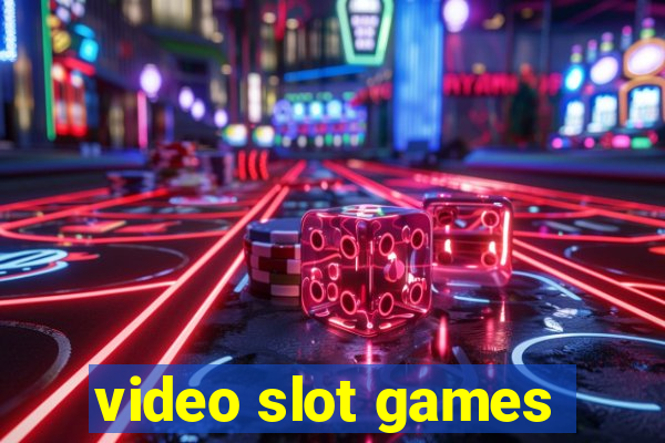 video slot games